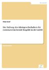 Die Haftung des Alleingesellschafters für existenzvernichtende Eingriffe in die GmbH