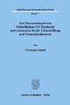 Das Zusammenspiel von Einheitlichem UN-Kaufrecht und nationalem Recht: Lückenfüllung und Normenkonkurrenz.