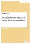 Wirtschaftspädagogische Aspekte bei der Vorbereitung von Auslandseinsätzen in Industrie- und Dienstleistungsbranchen