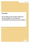 Die Einführung der Diagnosis-Related Groups (DRGs) in den USA und Deutschland am Beispiel zweier Kliniken