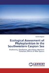 Ecological Assessment of Phytoplankton in the Southwestern Caspian Sea