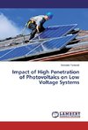 Impact of High Penetration of Photovoltaics on Low Voltage Systems