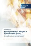 Employee Attrition Analysis in Manufacturing Sector