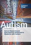 School Based Social Interventions Delivered to Students with Autism