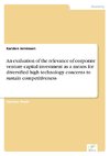 An evaluation of the relevance of corporate venture capital investment as a means for diversified high technology concerns to sustain competitiveness