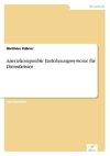 Anreizkompatible Entlohnungssysteme für Dienstleister