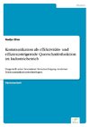 Kommunikation als effektivitäts- und effizienzsteigernde Querschnittsfunktion im Industriebetrieb