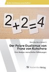 Der Polare Dualismus von Franz von Kutschera