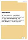 Die Steuerbelastung ausländischer Betriebsstätten in der Europäischen Union bei einer vermögensendwert- und liquiditätsorientierten Standortsimulation einer deutschen Kapitalgesellschaft