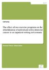 The effect of two exercise programs on the rehabilitation of individuals with colorectal cancer in an inpatient setting in Germany