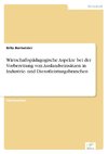 Wirtschaftspädagogische Aspekte bei der Vorbereitung von Auslandseinsätzen in Industrie- und Dienstleistungsbranchen