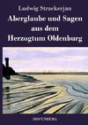 Aberglaube und Sagen aus dem Herzogtum Oldenburg