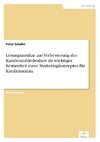 Lösungsansätze zur Verbesserung der Kundenzufriedenheit als wichtiger Bestandteil eines Marketingkonzeptes für Kreditinstitute