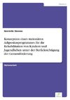 Konzeption eines stationären Adipositasprogrammes für die Rehabilitation von Kindern und Jugendlichen unter der Berücksichtigung der Genussförderung