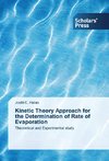 Kinetic Theory Approach for the Determination of Rate of Evaporation