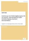 Erarbeitung einer Marketingkonzeption für ein Seminar- und Tagungshotel unter Berücksichtigung regionaler Besonderheiten