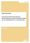 Entrepreneurship Education auf Hochschulebene und deren Anforderungen an die Konstruktion der Lernumgebung