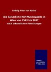 Die kaiserliche Hof-Musikkapelle in Wien von 1543 bis 1867