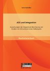 ASS und Integration: Auswirkungen der integrativen Beschulung von Kindern mit ASS anhand eines Fallbeispiels