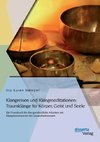 Klangreisen und Klangmeditationen: Traumklänge für Körper, Geist und Seele