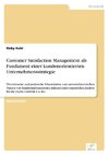 Customer Satisfaction Management als Fundament einer kundenorientierten Unternehmensstrategie