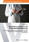 Berufliche Selbst- und Fremdwahrnehmung