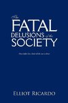 The Fatal Delusions of the Society