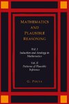 Mathematics and Plausible Reasoning [Two Volumes in One]