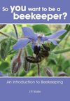So you want to be a  beekeeper?