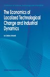 The Economics of Localized Technological Change and Industrial Dynamics