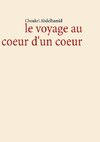 le voyage au coeur d'un coeur