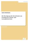 Die Beteiligung des Betriebsrates am betrieblichen Arbeits- und Gesundheitsschutz