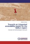 Towards an integrated accessibility model for the Balkan region