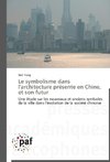 Le symbolisme dans l'architecture présente en Chine, et son futur