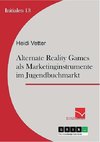 Alternate Reality Games als Marketinginstrument im Jugendbuchmarkt