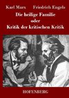 Die heilige Familie oder Kritik der kritischen Kritik