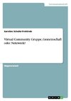 Virtual Community. Gruppe, Gemeinschaft oder Netzwerk?