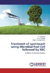 Treatment of spentwash using Microbial Fuel Cell followed by RBC