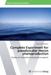 Complete Experiment for pseudoscalar meson photoproduction