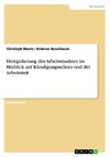 Deregulierung des Arbeitsmarktes im Hinblick auf Kündigungsschutz und der Arbeitszeit