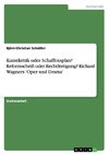 Kunstkritik oder Schaffensplan? Reformschrift oder Rechtfertigung? Richard Wagners  'Oper und Drama'