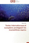 Textes internationaux et européens protégeant les mammifères marins