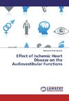 Effect of Ischemic Heart Disease on the Audiovestibular Functions