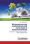 Formirovanie jekologicheskoj kul'tury u doshkol'nikov