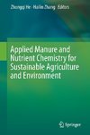 Applied Manure and Nutrient Chemistry for Sustainable Agriculture and Environment