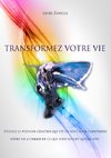 Transformez votre vie