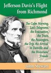 Stewart, J:  Jefferson Davis's Flight from Richmond