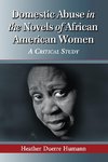 Humann, H:  Domestic Abuse in the Novels of African American