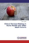 Clinical Decision-Making in Home Health with Older Adult Patients