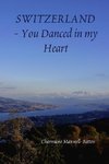 Switzerland - You Danced in my Heart